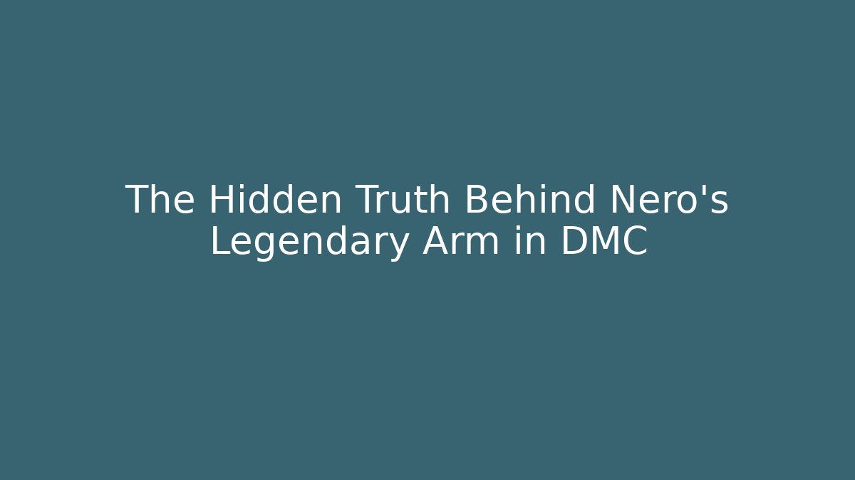 The Hidden Truth Behind Nero's Legendary Arm in DMC - Felix Cat Insurance