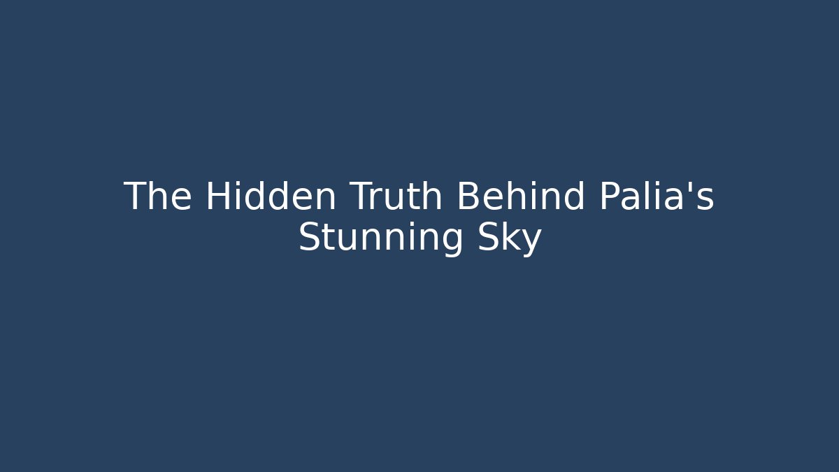 The Hidden Truth Behind Palia's Stunning Sky