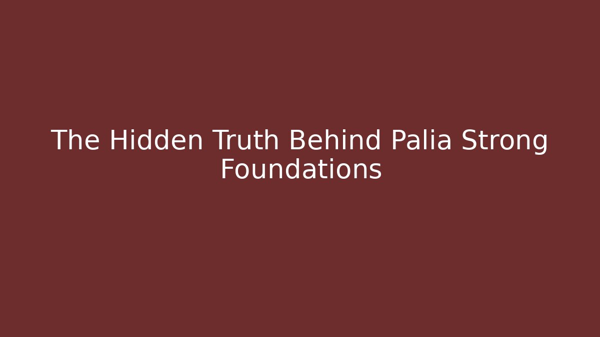 The Hidden Truth Behind Palia Strong Foundations