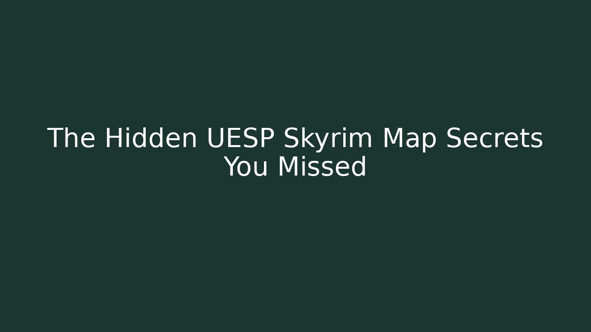 The Hidden UESP Skyrim Map Secrets You Missed