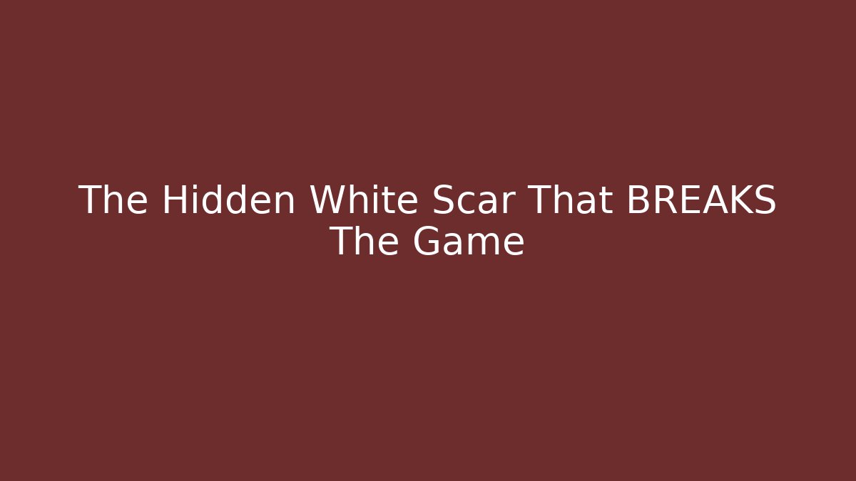 The Hidden White Scar That BREAKS The Game
