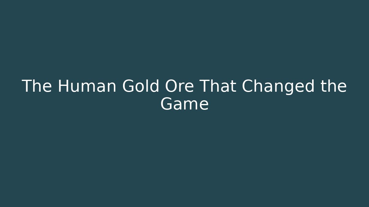 The Human Gold Ore That Changed the Game - Felix Cat Insurance