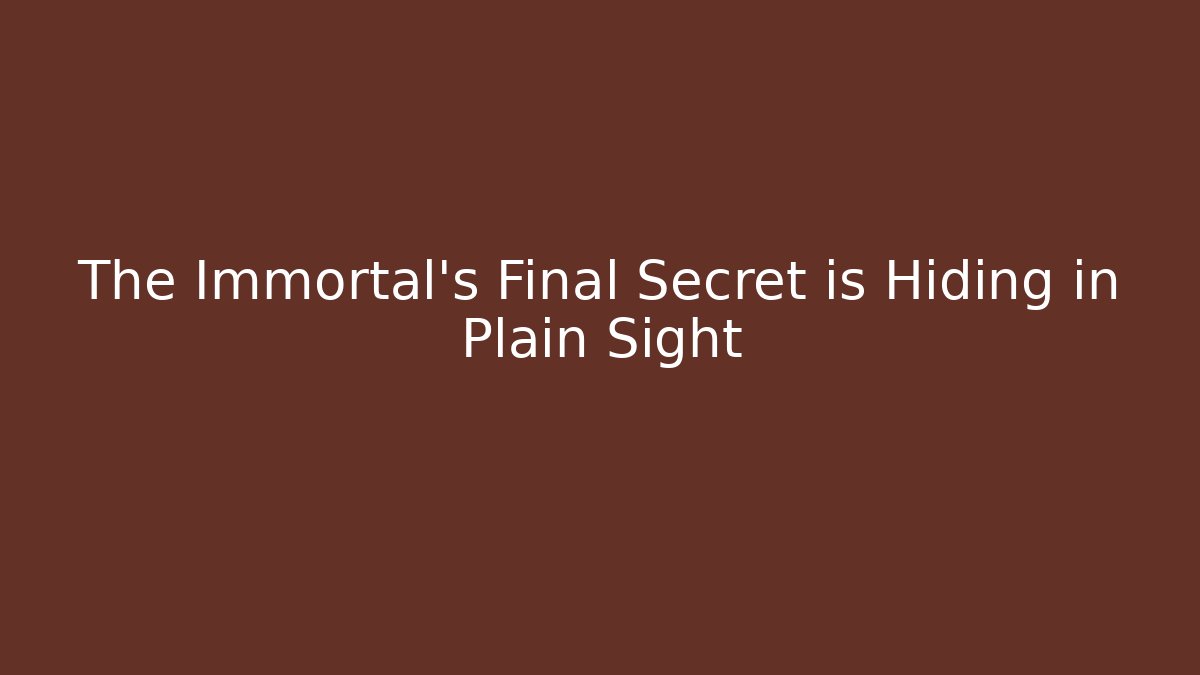 The Immortal's Final Secret is Hiding in Plain Sight - Felix Cat Insurance