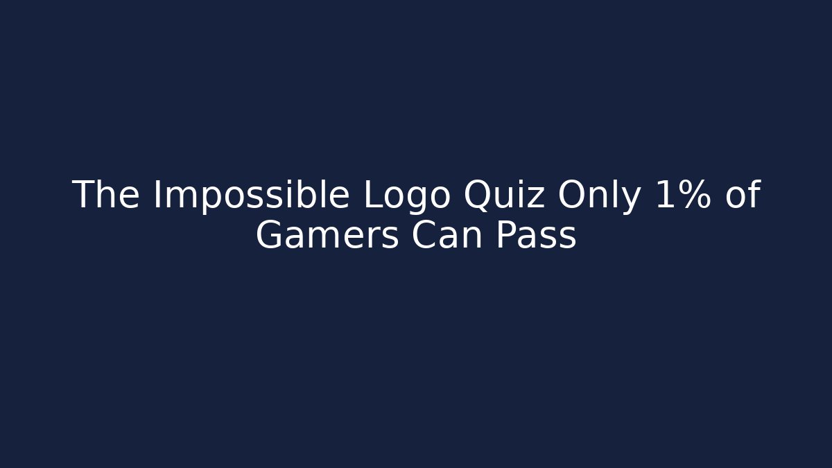 The Impossible Logo Quiz Only 1% of Gamers Can Pass