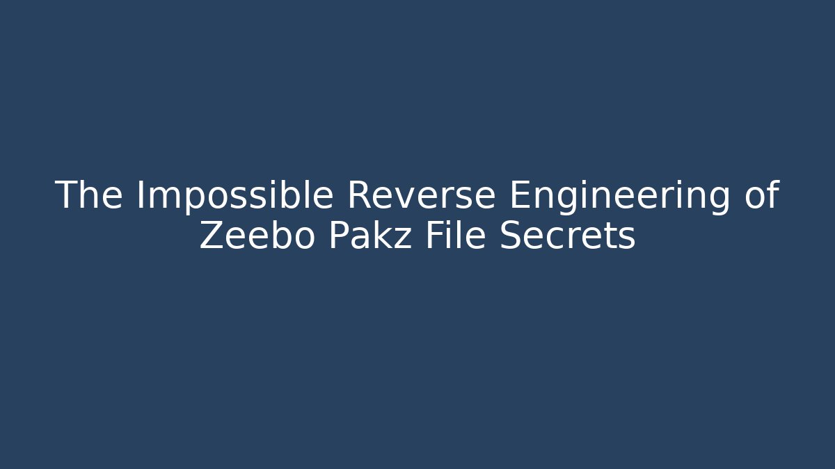 The Impossible Reverse Engineering of Zeebo Pakz File Secrets
