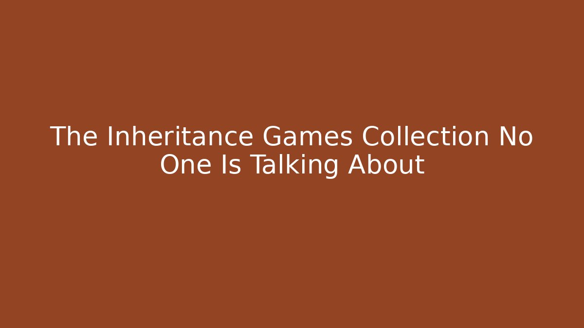The Inheritance Games Collection No One Is Talking About