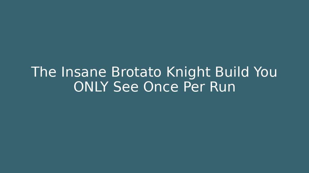 The Insane Brotato Knight Build You ONLY See Once Per Run