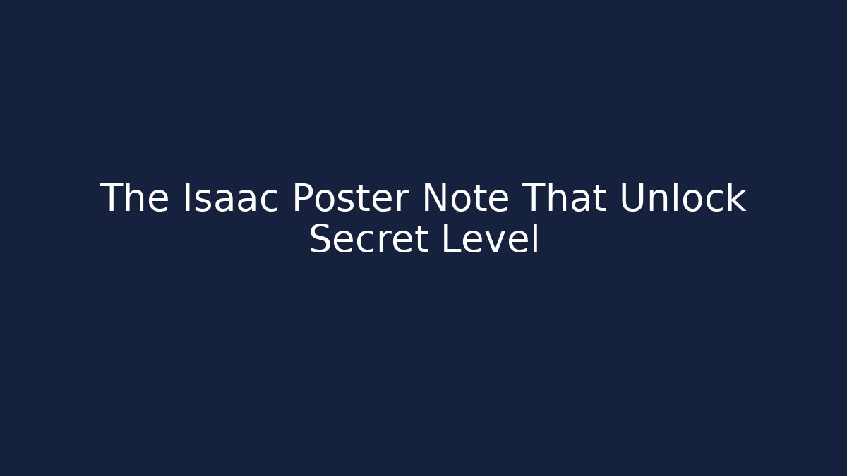 The Isaac Poster Note That Unlock Secret Level