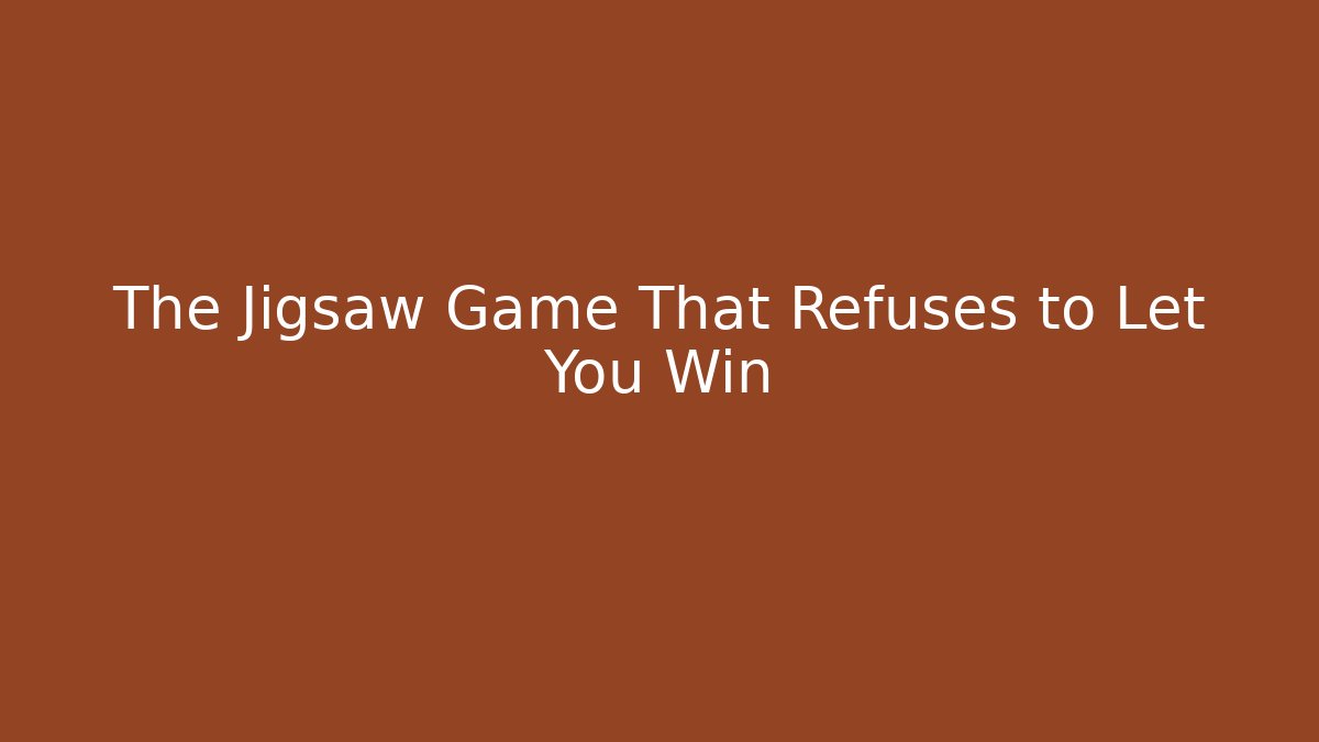 The Jigsaw Game That Refuses to Let You Win - Felix Cat Insurance