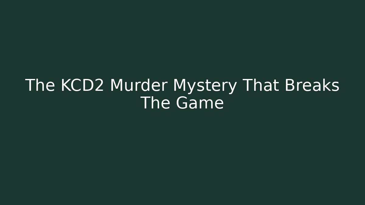 The KCD2 Murder Mystery That Breaks The Game