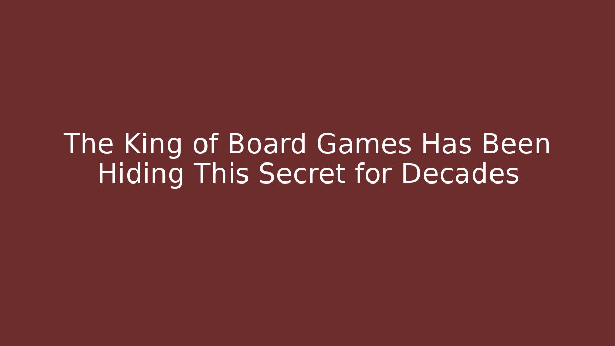 The King of Board Games Has Been Hiding This Secret for Decades - Felix Cat Insurance