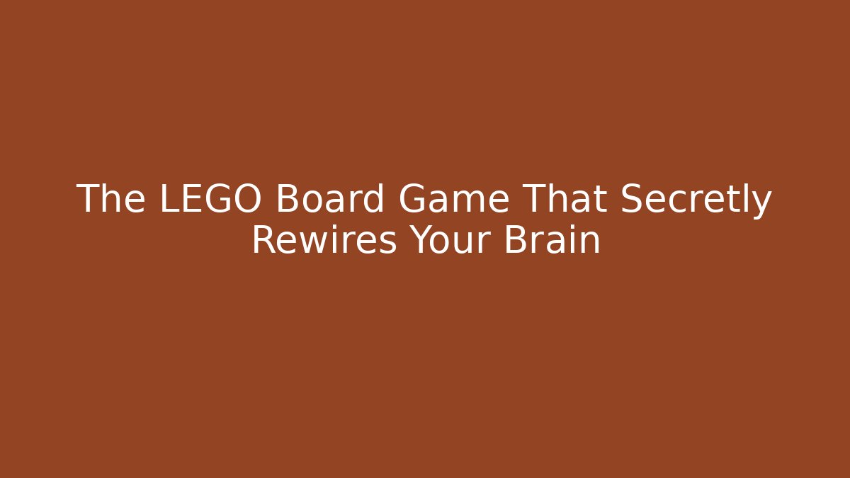 The LEGO Board Game That Secretly Rewires Your Brain