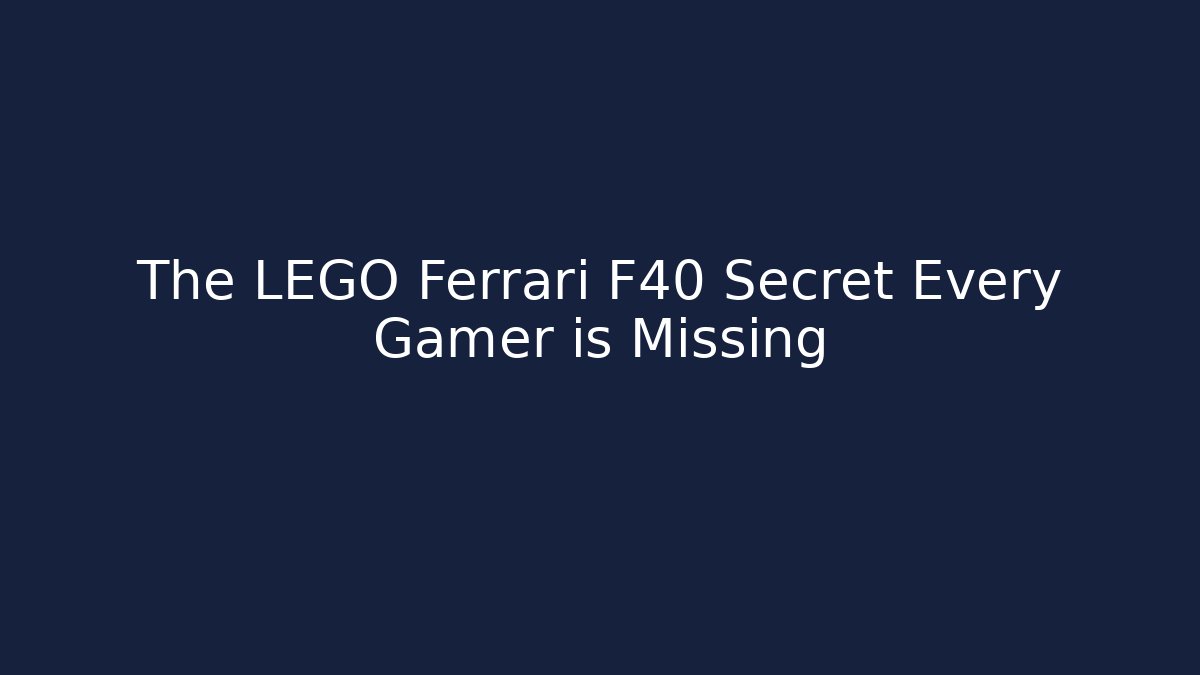 The LEGO Ferrari F40 Secret Every Gamer is Missing
