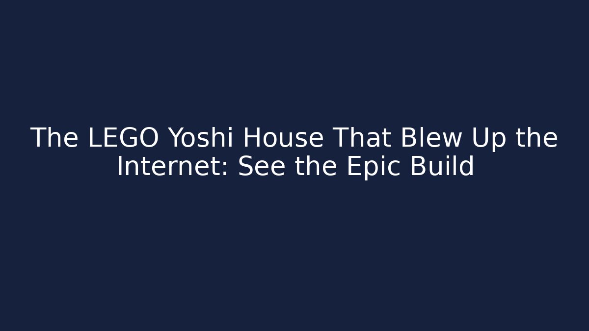 The LEGO Yoshi House That Blew Up the Internet: See the Epic Build