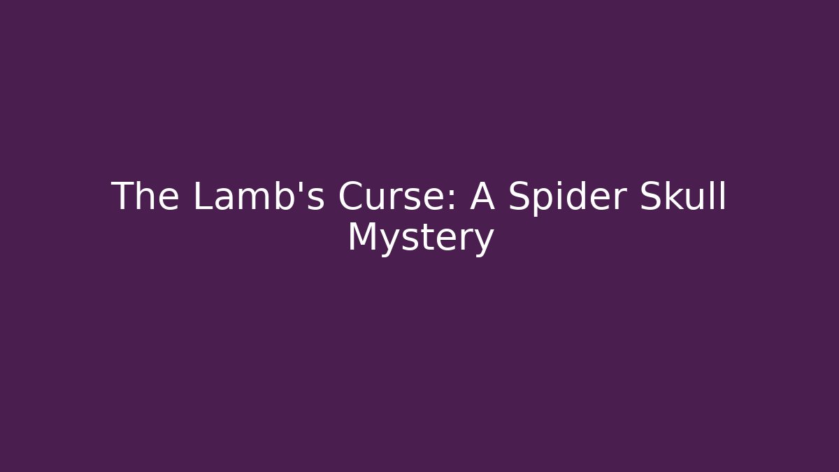 The Lamb's Curse: A Spider Skull Mystery