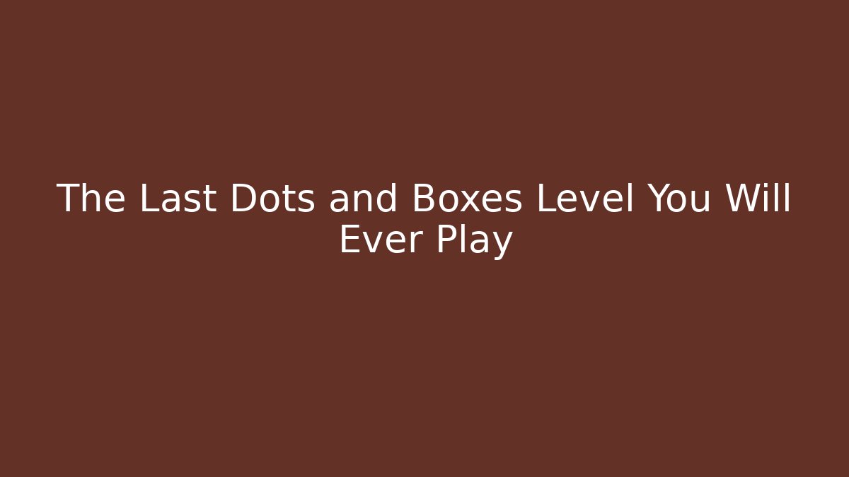 The Last Dots and Boxes Level You Will Ever Play - Felix Cat Insurance