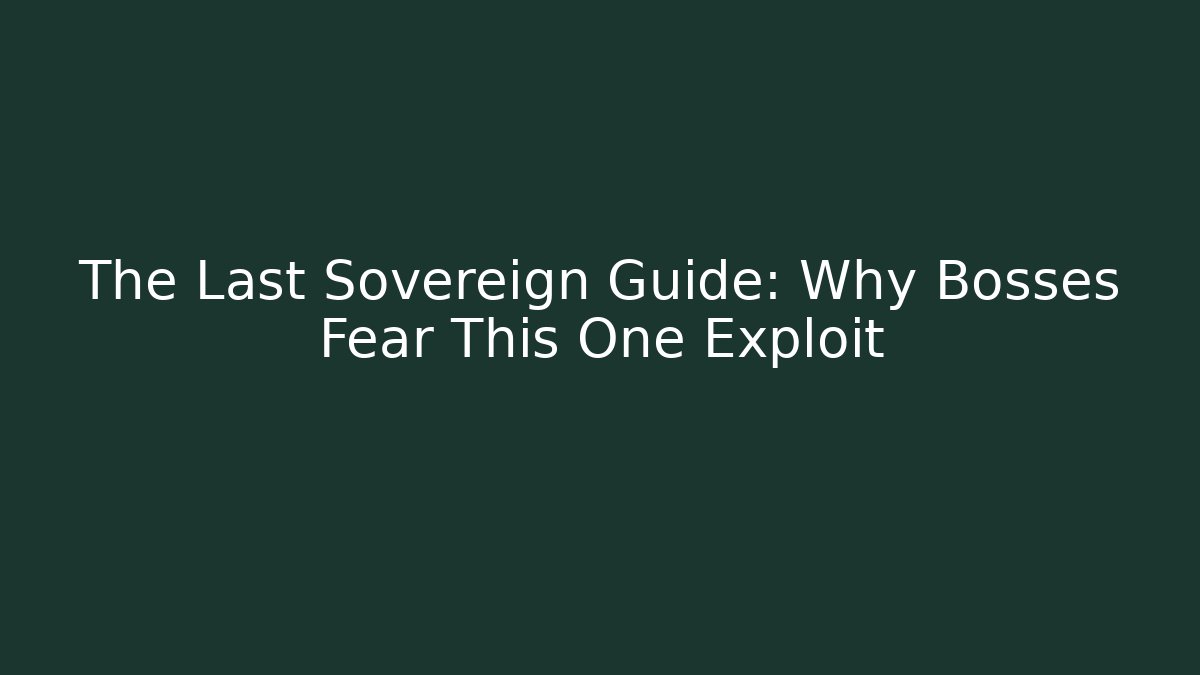 The Last Sovereign Guide: Why Bosses Fear This One Exploit - Felix Cat Insurance