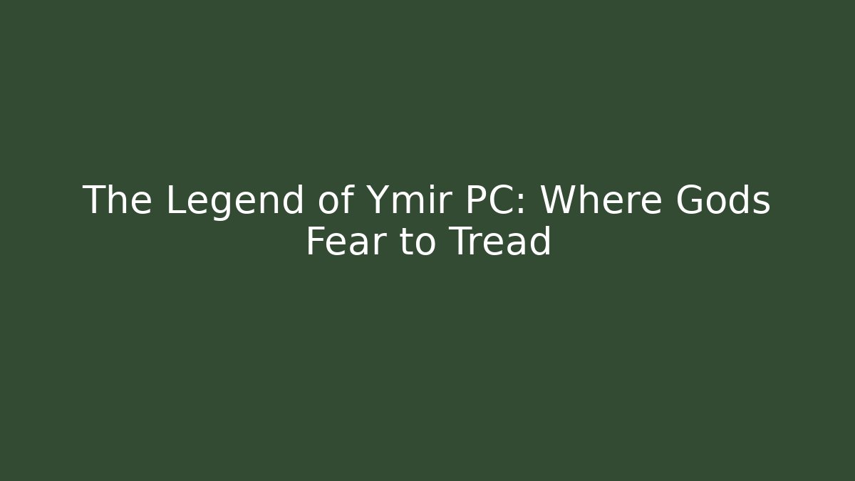 The Legend of Ymir PC: Where Gods Fear to Tread - Felix Cat Insurance
