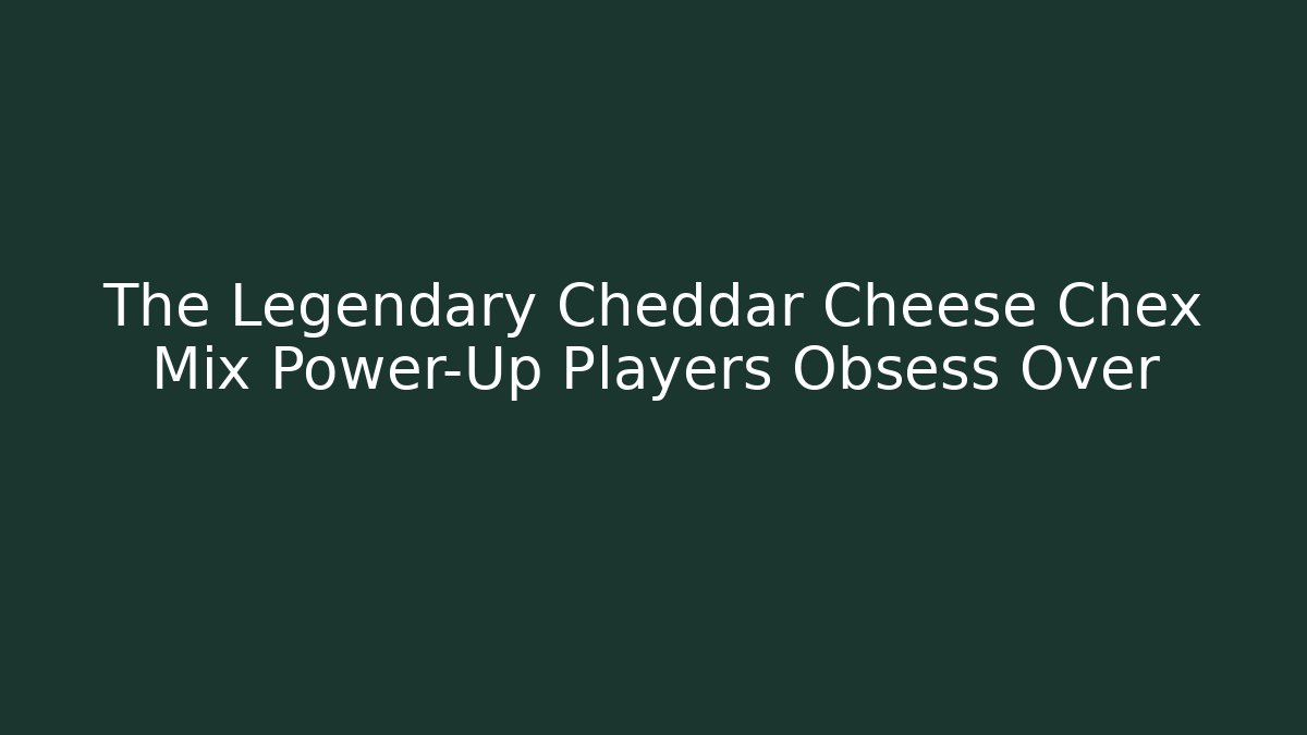 The Legendary Cheddar Cheese Chex Mix Power-Up Players Obsess Over