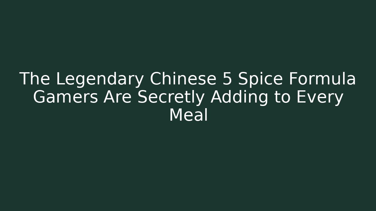The Legendary Chinese 5 Spice Formula Gamers Are Secretly Adding to Every Meal - Felix Cat Insurance