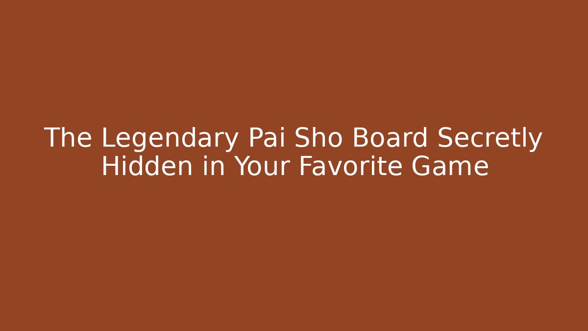 The Legendary Pai Sho Board Secretly Hidden in Your Favorite Game