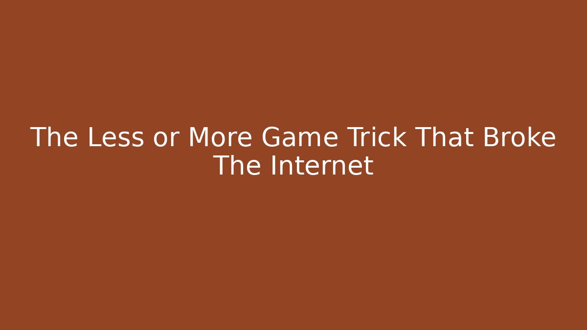 The Less or More Game Trick That Broke The Internet
