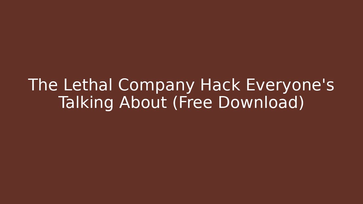 The Lethal Company Hack Everyone’s Talking About (Free Download)
