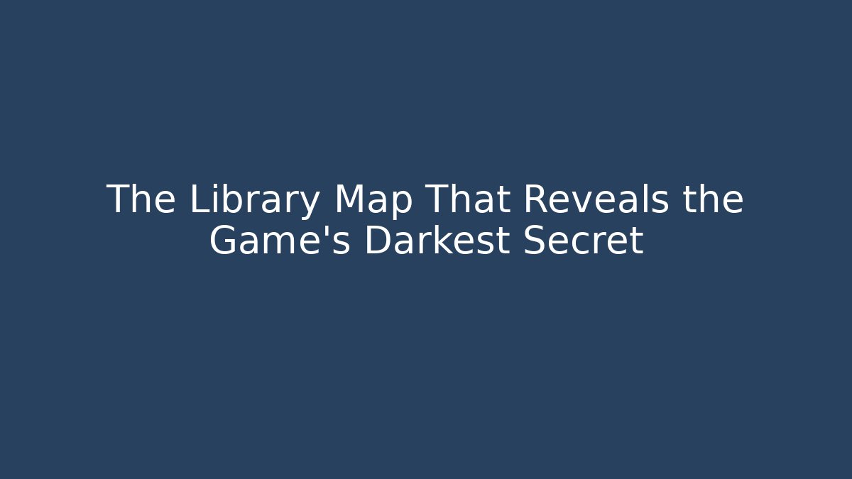 The Library Map That Reveals the Game's Darkest Secret - Felix Cat Insurance