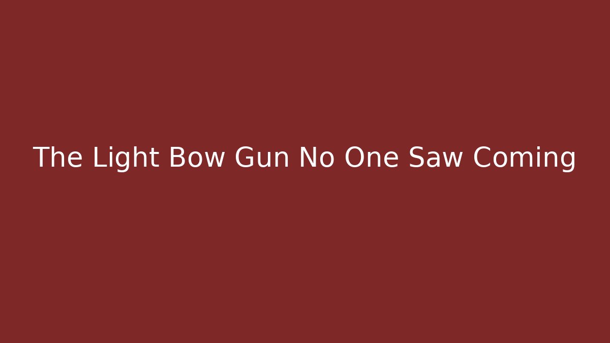 The Light Bow Gun No One Saw Coming - Felix Cat Insurance