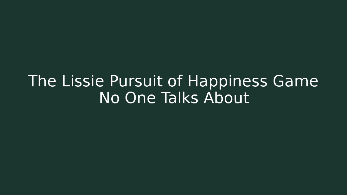 The Lissie Pursuit of Happiness Game No One Talks About