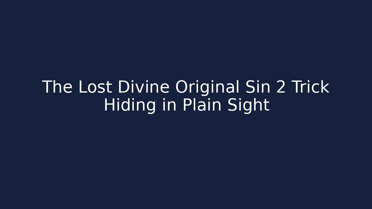 The Lost Divine Original Sin 2 Trick Hiding in Plain Sight