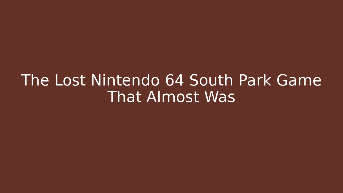 The Lost Nintendo 64 South Park Game That Almost Was