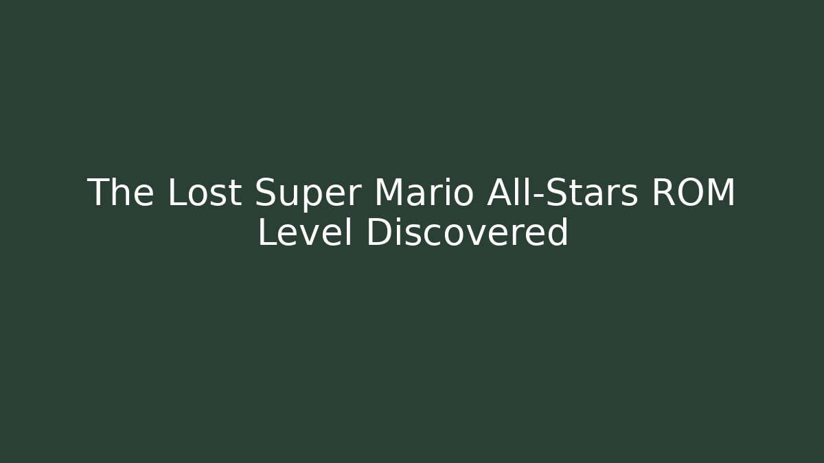 The Lost Super Mario All-Stars ROM Level Discovered
