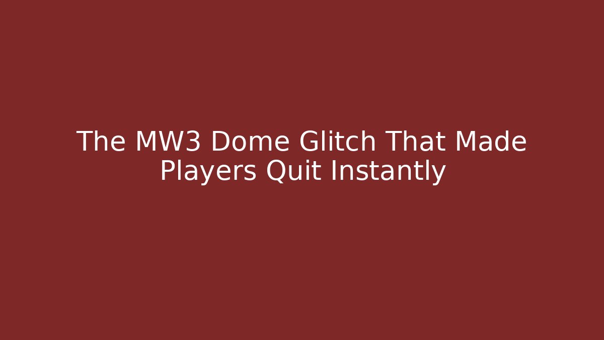 The MW3 Dome Glitch That Made Players Quit Instantly