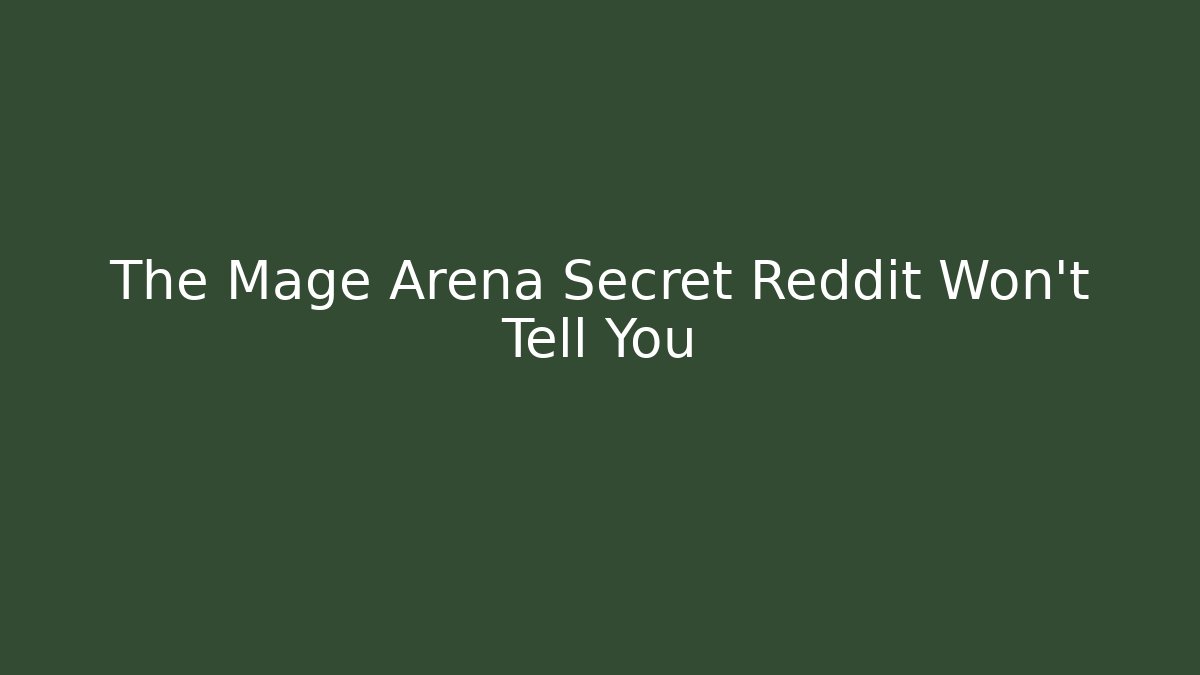 The Mage Arena Secret Reddit Won’t Tell You
