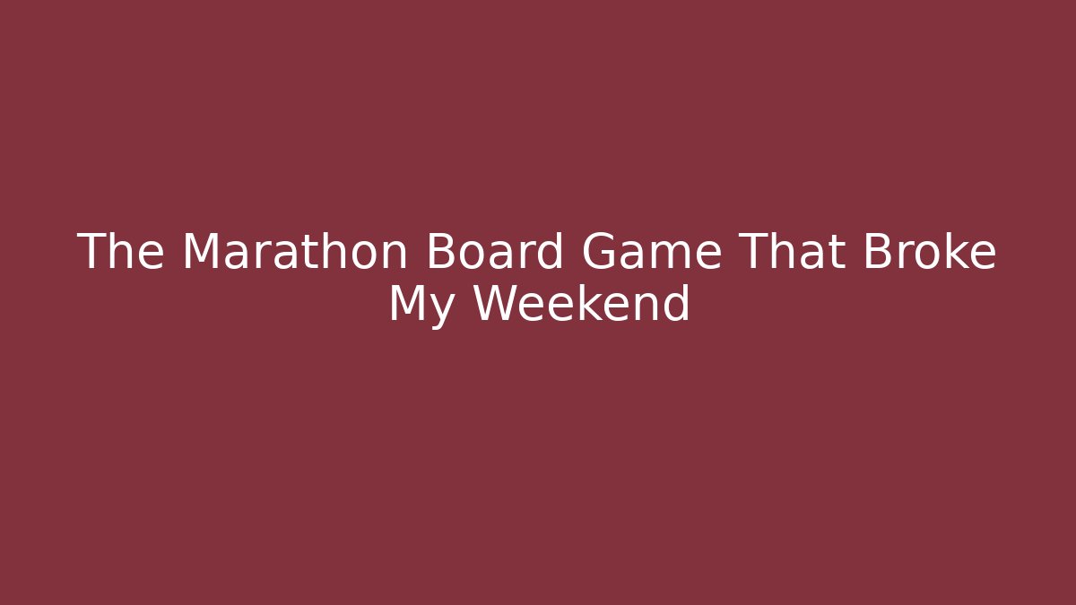 The Marathon Board Game That Broke My Weekend