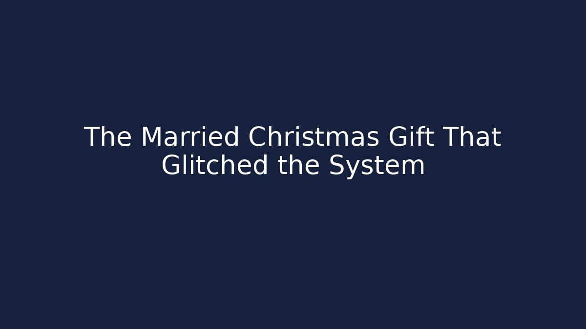 The Married Christmas Gift That Glitched the System - Felix Cat Insurance