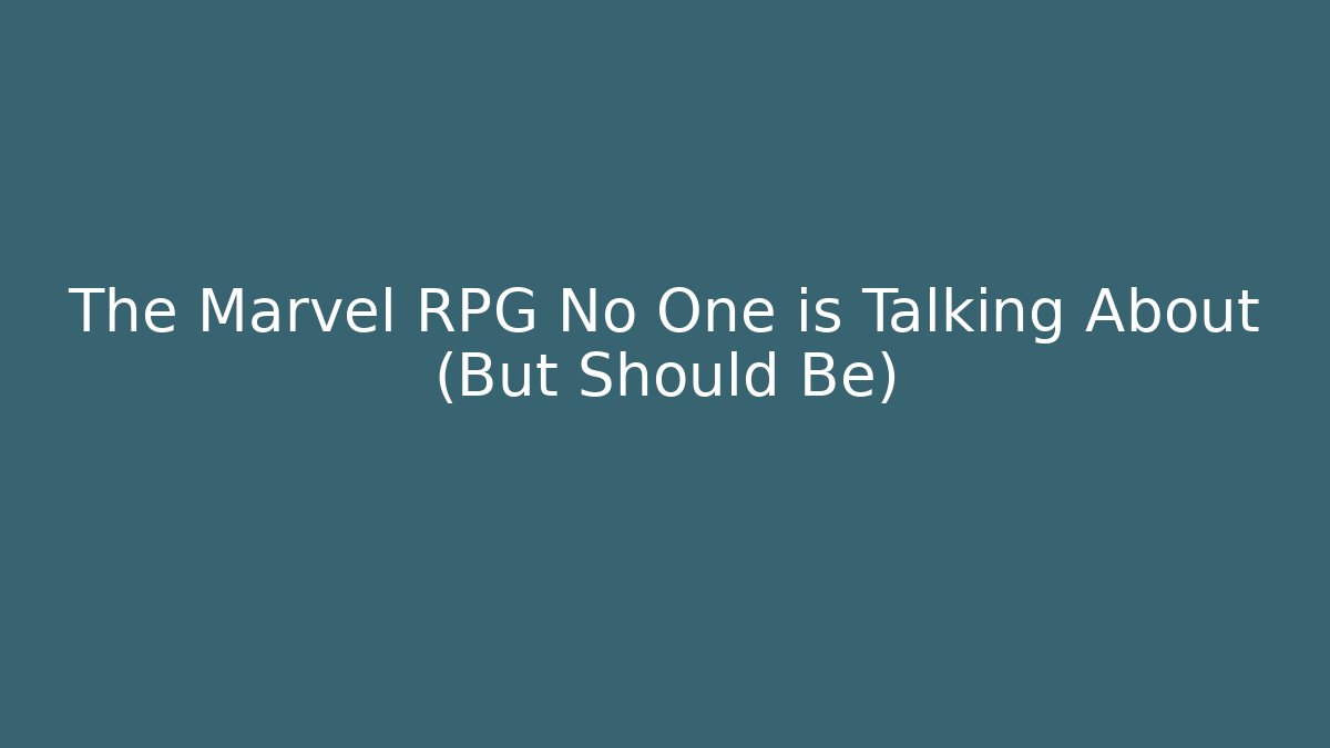 The Marvel RPG No One is Talking About (But Should Be)