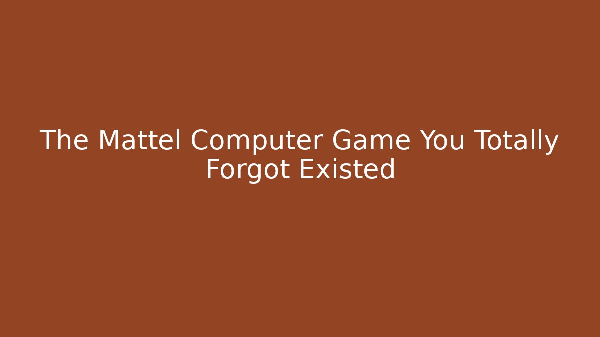The Mattel Computer Game You Totally Forgot Existed - Felix Cat Insurance