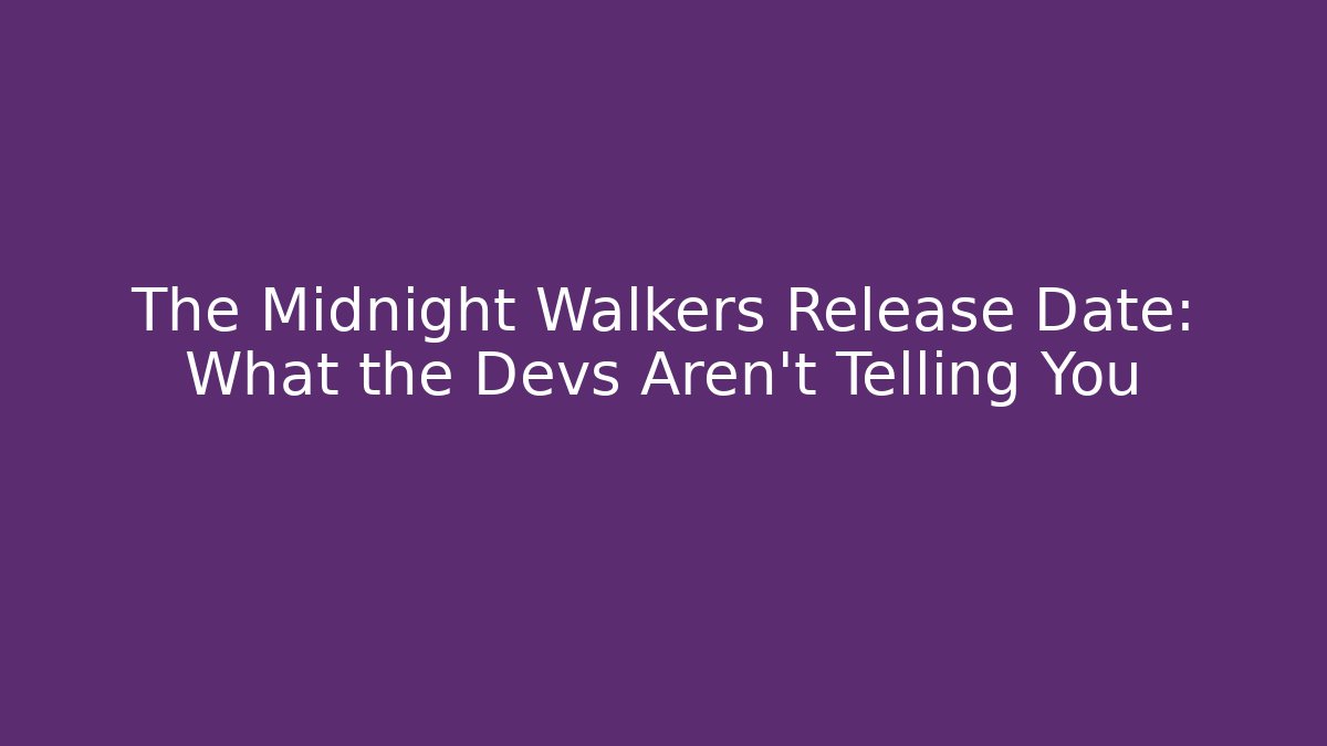 The Midnight Walkers Release Date: What the Devs Aren't Telling You