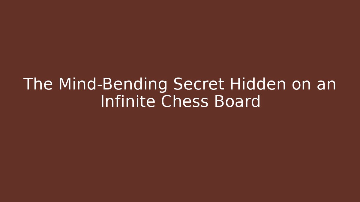 The Mind-Bending Secret Hidden on an Infinite Chess Board