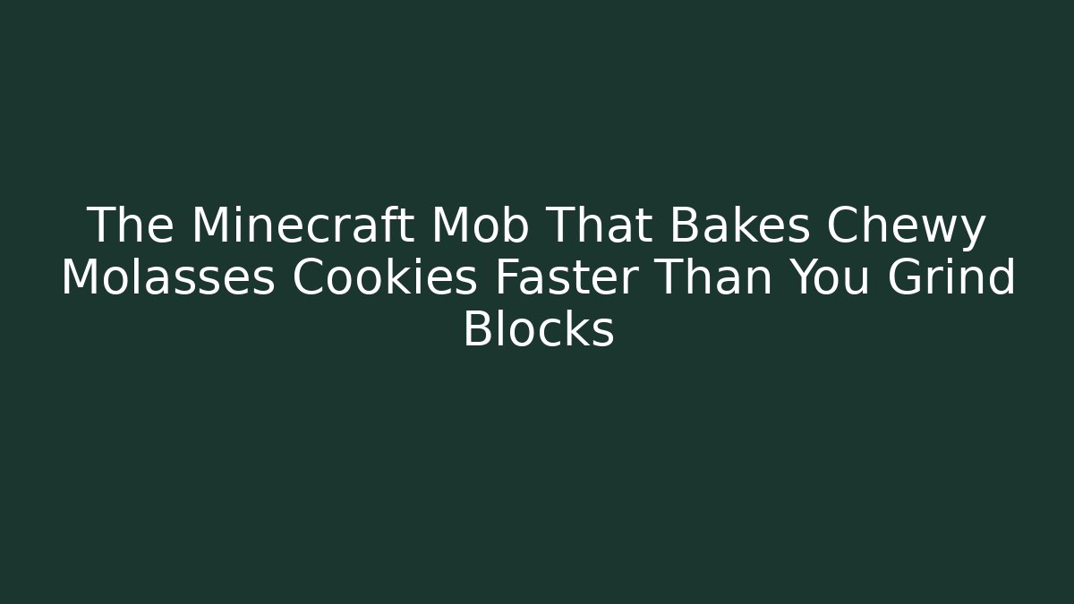 The Minecraft Mob That Bakes Chewy Molasses Cookies Faster Than You Grind Blocks