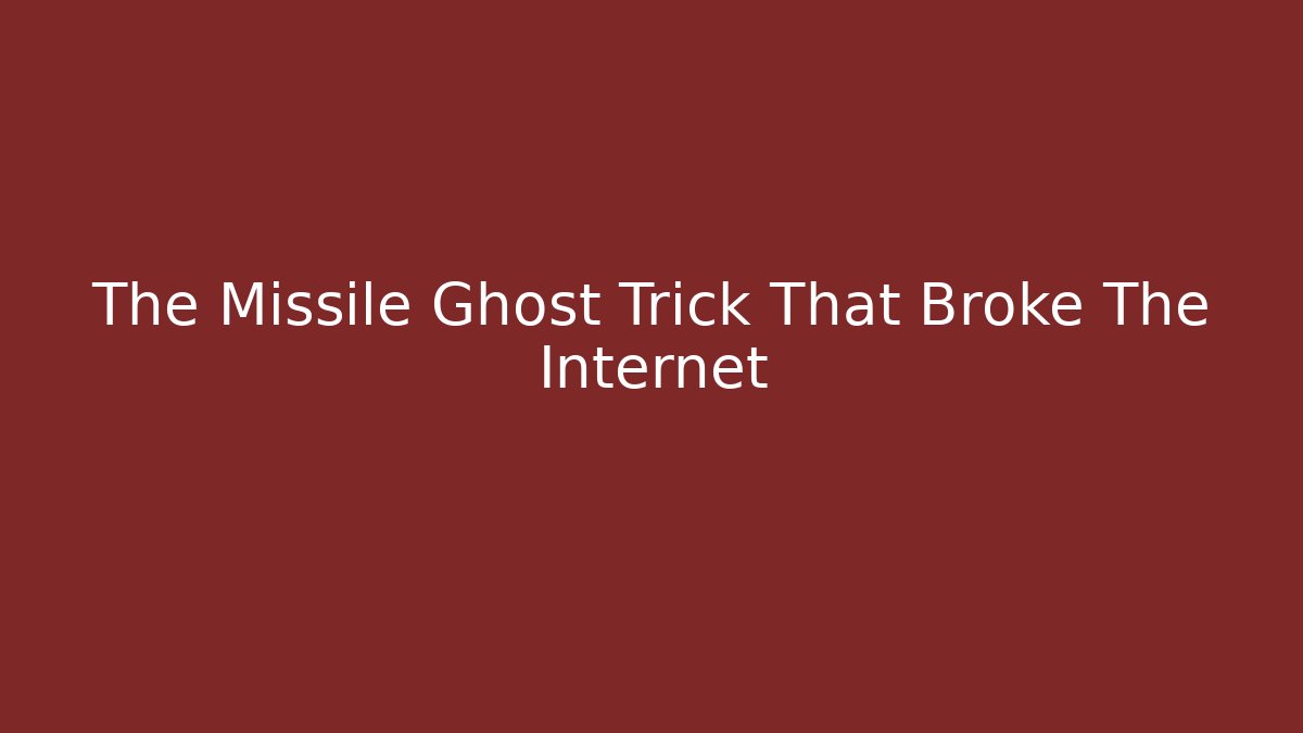 The Missile Ghost Trick That Broke The Internet - Felix Cat Insurance