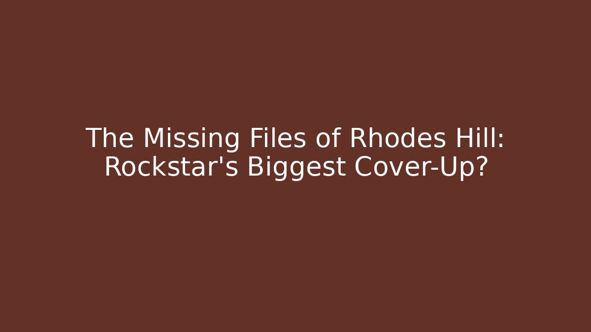 The Missing Files of Rhodes Hill: Rockstar's Biggest Cover-Up? - Felix Cat Insurance