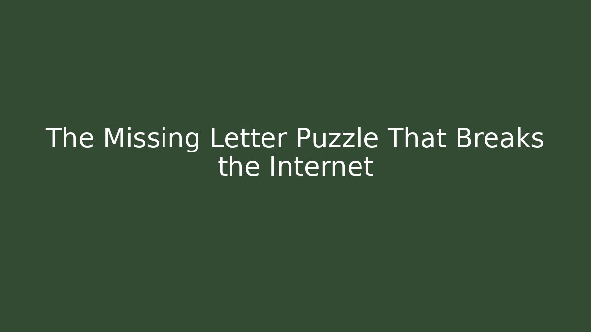 The Missing Letter Puzzle That Breaks the Internet - Felix Cat Insurance
