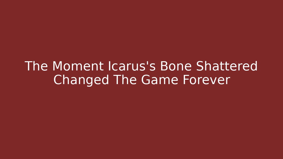The Moment Icarus's Bone Shattered Changed The Game Forever