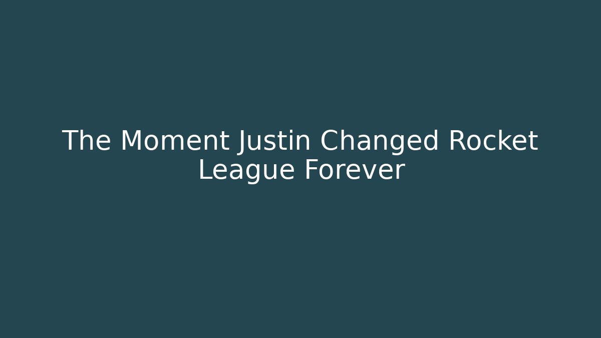 The Moment Justin Changed Rocket League Forever - Felix Cat Insurance