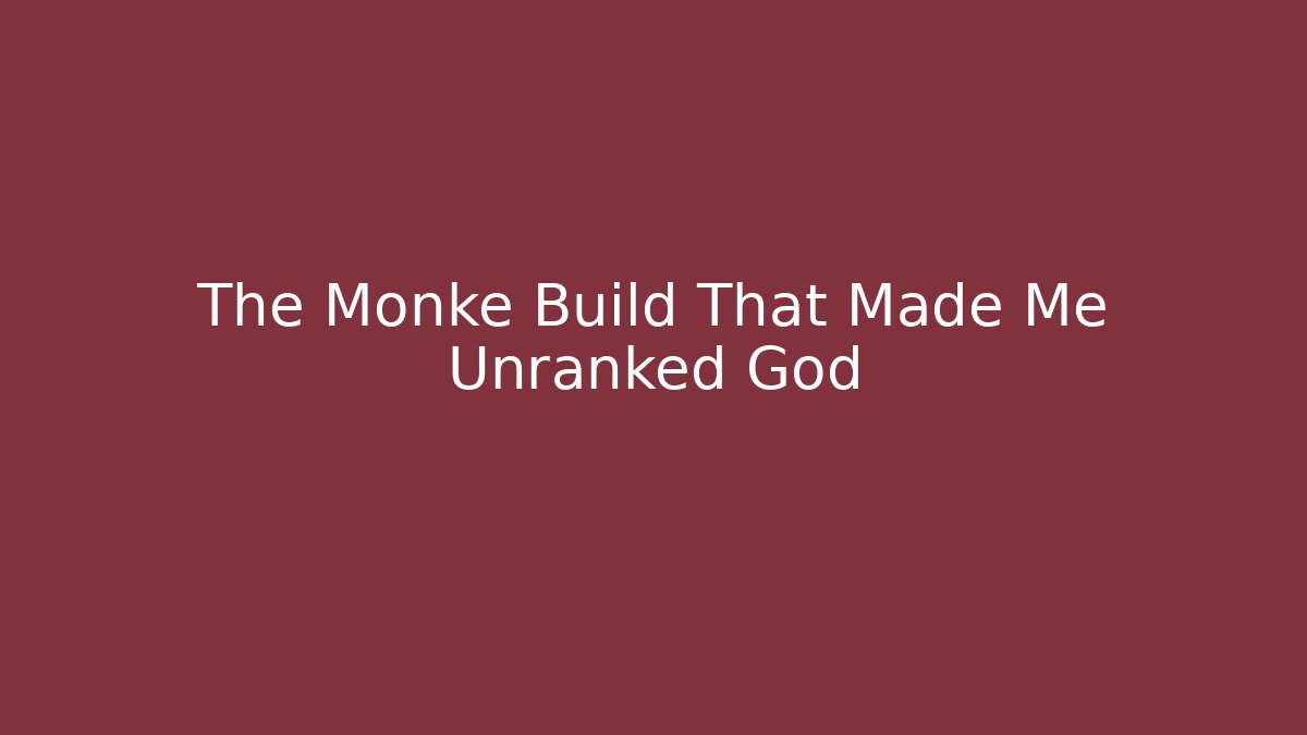 The Monke Build That Made Me Unranked God - Felix Cat Insurance