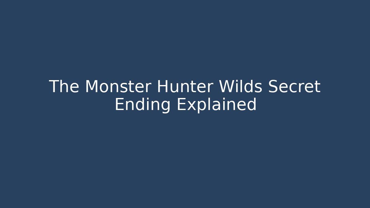 The Monster Hunter Wilds Secret Ending Explained