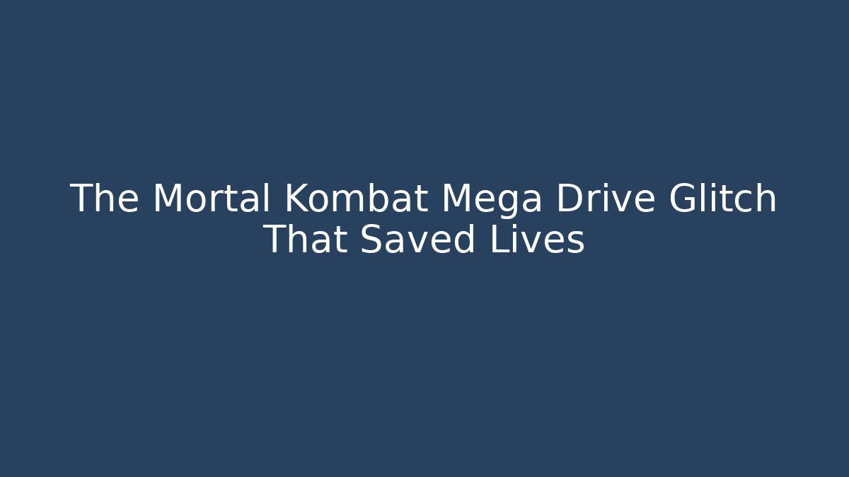The Mortal Kombat Mega Drive Glitch That Saved Lives